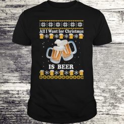 All I want for Christmas is beer T-shirt