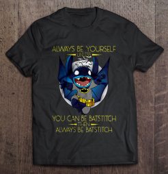 Always Be Yourself Unless You Can Be Batstitch T-Shirt