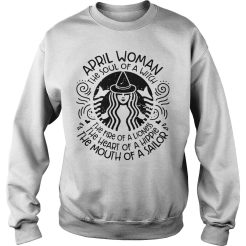 April woman the soul of a witch the fire of a lioness Sweatshirt