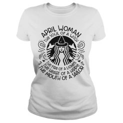 April woman the soul of a witch the fire of a lioness T-shirt