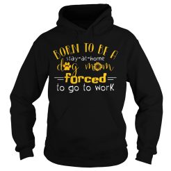 Born To Be A Dog Mom Forced Hoodie