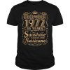 December 1972 46 years of being sunshine mixed with a little hurricane T-Shirt