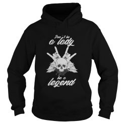 Don’t Be A Lady Be A Legend Hoodie