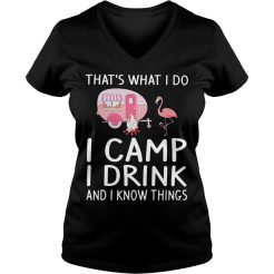 Flamingo That’s what I do I camp I drink and I know things T-Shirt