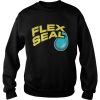 Flex seal Sweatshirt