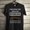 I told myself that I should stop drinking Jack Daniel’s T-Shirt