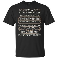 I'm A Little Smart Ass Short And Stout T-shirt