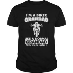 I’m A Biker Grandad Like A Normal Grandad Only Much Cooler T-Shirt