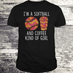 I’m A Softball And Coffee Kind Of Girl T-shirt