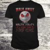 Jack Skellington Walk Away I Have Anger Issues And A Serious Dislike T-shirt