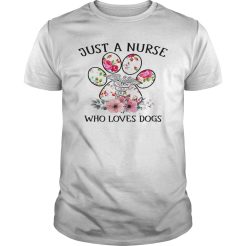 Just a nurse who loves dogs T-shirt
