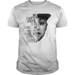 No Matter Where Life Takes Me You’ll’ Find Me With A Smile T-Shirt