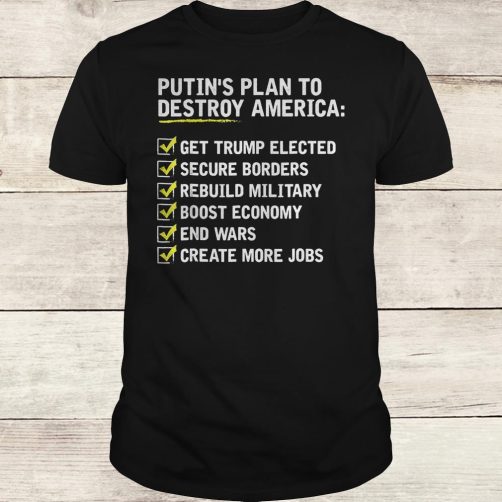 Putin Plan to Destroy America Funny Pro Trump T-Shirt