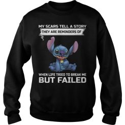 Stitch My scars tell a story they are reminders of when life tried Sweatshirt
