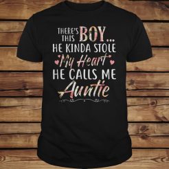 There’s this boy he kinda stole my heart hel calls me auntie T-shirt