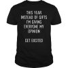 This year instead of gifts I’m giving T-shirt