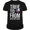 True To From Beto For Texas T-Shirt