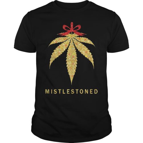 Weed Mistlestoned ugly Christmas T-Shirt