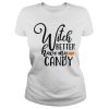 Witch better have my candy T-shirt