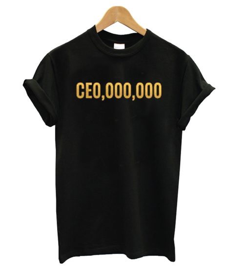 Black CEO,000,000 T shirt