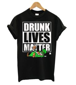 Drunk Lives Matter - Saint Patrick Day Black T shirt