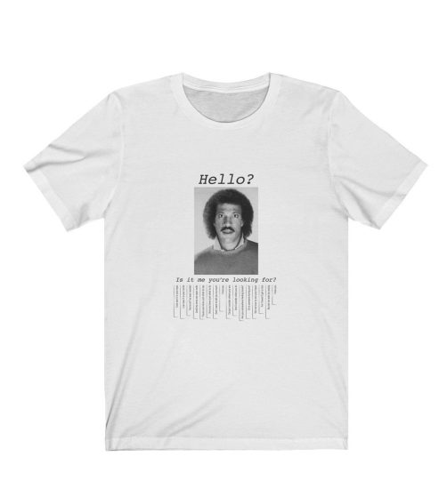 Hello Is it me that you're looking for Lionel Richie T shirt