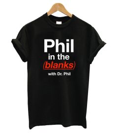 Phil in the Blanks T shirt