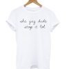 She gay dude -Leslie Jones T shirt