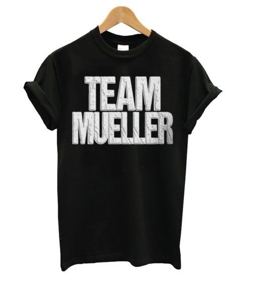 Anti Trump - Time Mueller T shirt