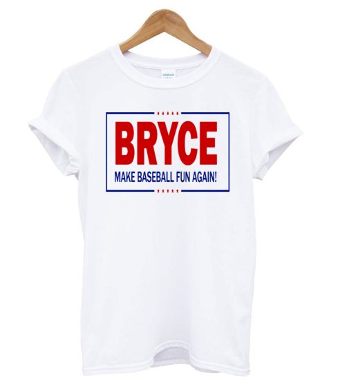 Bryce Harper Make Baseball Fun Again T shirt