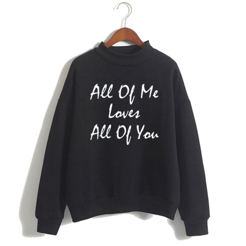 John Legend Song Lyrics - All Of Me Loves All Of You Sweatshirt
