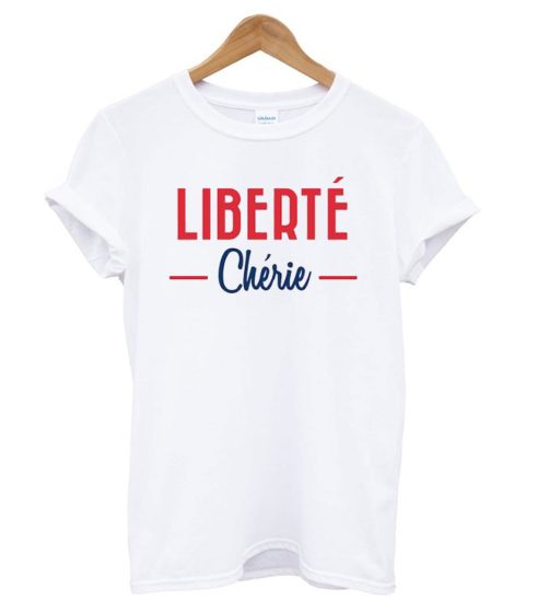 Liberté Chérie T shirt