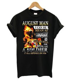 August Man I Can Be Mean Af Sweet As Candy Cold As Ice T shirt