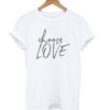 Choose Love, Womens Short-Sleeve T shirt