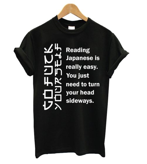 Reading Japanese Is Really Easy T shirt