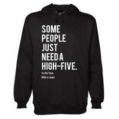 Some People Just Need A High-Five Hoodie