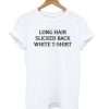 Long Hair Slicked Back White T shirt – White T shirt