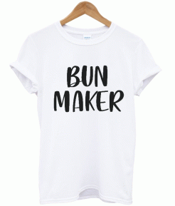 Bun Maker T-shirt