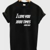 Father’s Day I Love You 3000 Times Iron Dad T-Shirt