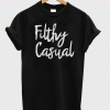 Filthy Casual Short-Sleeve Unisex T-Shirt