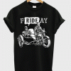 Friday Tshirt Motorcycle Shirt