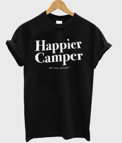 Happier Camper t shirt