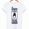 Im Hungry Feed Me Human Short-Sleeve Unisex T-Shirt