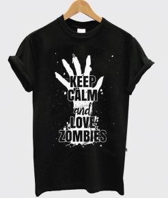 Keep Calm and Love Zombies TShirt