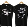 Look Mom I Can Fly T shirt