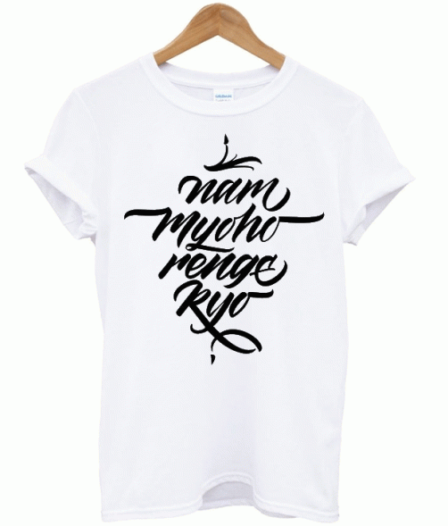 Nam myoho renge kyo, t-shirt