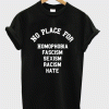 No Place For Homophobia Fascism T-Shirt