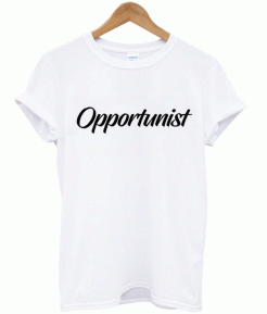 Opportunist t shirt