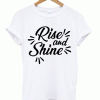 Rise and Shine t-shirt