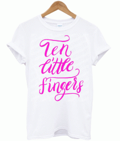 Ten little fingers T-shirt